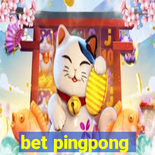 bet pingpong